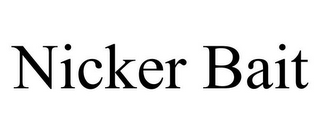 NICKER BAIT