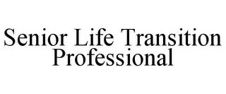 SENIOR LIFE TRANSITION PROFESSIONAL