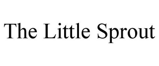 THE LITTLE SPROUT