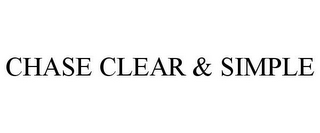 CHASE CLEAR & SIMPLE