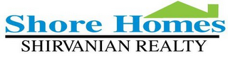 SHORE HOMES SHIRVANIAN REALTY