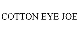 COTTON EYE JOE