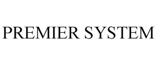 PREMIER SYSTEM