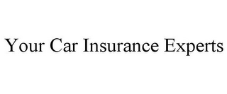 YOUR CAR INSURANCE EXPERTS