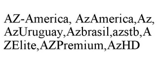 AZ-AMERICA, AZAMERICA,AZ, AZURUGUAY,AZBRASIL,AZSTB,AZELITE,AZPREMIUM,AZHD