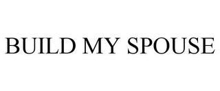 BUILD MY SPOUSE
