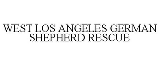 WEST LOS ANGELES GERMAN SHEPHERD RESCUE