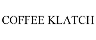 COFFEE KLATCH