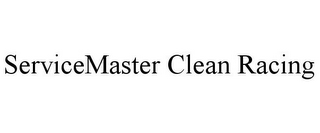 SERVICEMASTER CLEAN RACING