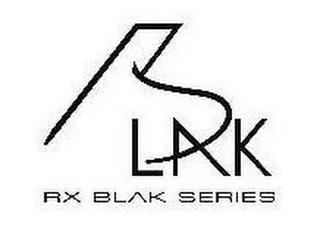 BLAK RX BLAK SERIES