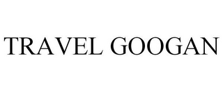 TRAVEL GOOGAN