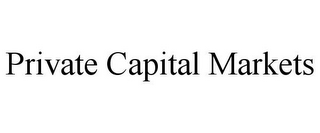 PRIVATE CAPITAL MARKETS