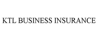 KTL BUSINESS INSURANCE