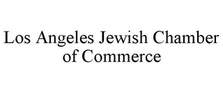 LOS ANGELES JEWISH CHAMBER OF COMMERCE
