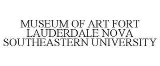 MUSEUM OF ART FORT LAUDERDALE NOVA SOUTHEASTERN UNIVERSITY