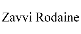 ZAVVI RODAINE