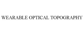 WEARABLE OPTICAL TOPOGRAPHY