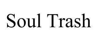 SOUL TRASH