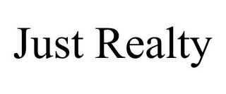 JUST REALTY