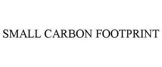 SMALL CARBON FOOTPRINT