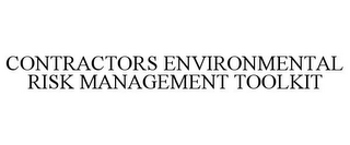 CONTRACTORS ENVIRONMENTAL RISK MANAGEMENT TOOLKIT