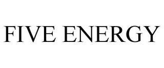 FIVE ENERGY