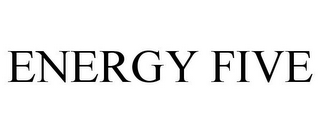 ENERGY FIVE