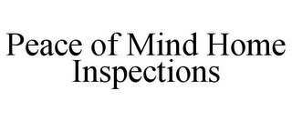 PEACE OF MIND HOME INSPECTIONS