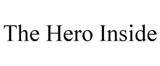 THE HERO INSIDE