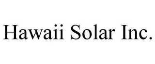 HAWAII SOLAR INC.