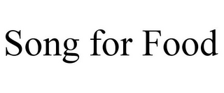 SONG FOR FOOD