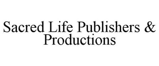 SACRED LIFE PUBLISHERS & PRODUCTIONS