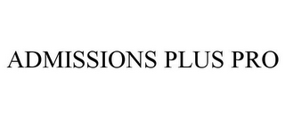 ADMISSIONS PLUS PRO