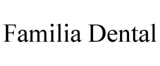 FAMILIA DENTAL