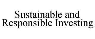 SUSTAINABLE AND RESPONSIBLE INVESTING