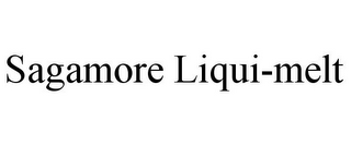 SAGAMORE LIQUI-MELT