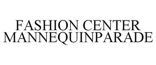 FASHION CENTER MANNEQUINPARADE