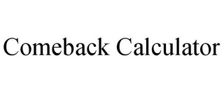 COMEBACK CALCULATOR