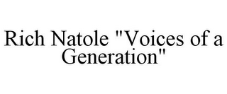RICH NATOLE "VOICES OF A GENERATION"
