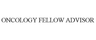 ONCOLOGY FELLOW ADVISOR