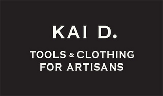 KAI D. TOOLS & CLOTHING FOR ARTISANS