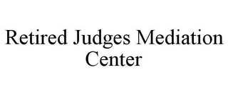 RETIRED JUDGES MEDIATION CENTER