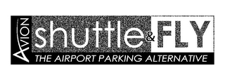 AVION SHUTTLE & FLY THE AIRPORT PARKING ALTERNATIVE