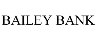 BAILEY BANK