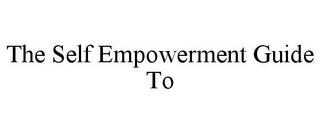 THE SELF EMPOWERMENT GUIDE TO