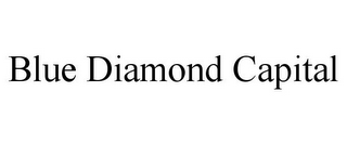 BLUE DIAMOND CAPITAL