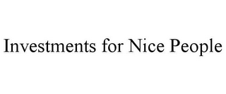 INVESTMENTS FOR NICE PEOPLE