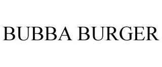 BUBBA BURGER