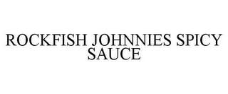 ROCKFISH JOHNNIES SPICY SAUCE