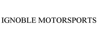 IGNOBLE MOTORSPORTS